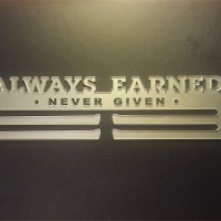 Always Earned Never Given